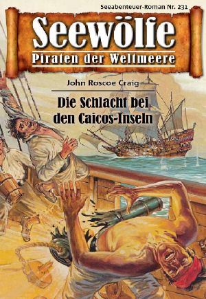 [Seewölfe 231] • Die Schlacht bei den Caicos-Inseln